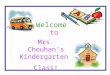 Welcome to Mrs. Chouhan’s Kindergarten Class!. Students are learning to be independent by turning in their folder each morning and putting away their