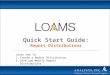 Quick Start Guide: Report Distributions Learn How To: 1.Create a Report Distribution 2.Save and Modify Report Distributions