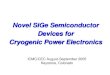 Novel SiGe Semiconductor Devices for Cryogenic Power Electronics ICMC/CEC August-September 2005 Keystone, Colorado
