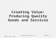 © Prentice Hall, 2007Excellence in Business, 3eChapter 9 - 1 Creating Value: Producing Quality Goods and Services