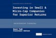 Investing in Small & Micro-Cap Companies for Superior Returns Brent Todd Investment Advisor