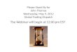 Please Stand By for John Thomas Wednesday, May 9, 2012 Global Trading Dispatch The Webinar will begin at 12:00 pm EST