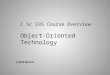 C Sc 335 Course Overview Object-Oriented Technology © Rick Mercer