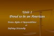 Unit 1 Proud to be an American Duties, Rights & Responsibilities & Defining Citizenship