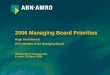 2006 Managing Board Priorities Hugh Scott-Barrett CFO, Member of the Managing Board ING Benelux Financials Day London, 28 March 2006
