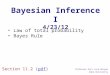 Bayesian Inference I 4/23/12 Law of total probability Bayes Rule Section 11.2 (pdf)pdf Professor Kari Lock Morgan Duke University