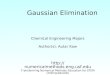 Gaussian Elimination Chemical Engineering Majors Author(s): Autar Kaw  Transforming Numerical Methods Education for