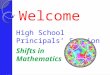 Welcome High School Principals’ Session Shifts in Mathematics