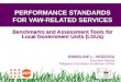 1 Benchmarks and Assessment Tools for Local Government Units (LGUs) PERFORMANCE STANDARDS FOR VAW-RELATED SERVICES EMMELINE L. VERZOSA Executive Director
