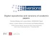 1 Digital repositories and versions of academic papers Frances Shipsey and Louise Allsop, VERSIONS Project Library, London School of Economics and Political