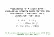 171 VIBRATIONS OF A SHORT SPAN, COMPARISON BETWEEN MODELIZATION AND MEASUREMENTS PERFORMED ON A LABORATORY TEST SPAN S. Guérard (ULg) J.L. Lilien (ULg)