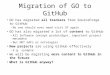 Migration of GO to GitHub GO has migrated all trackers from SourceForge to GitHub – No one should ever need visit SF again GO has also migrated a lot of