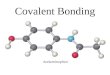 Covalent Bonding. Covalent Bond: –a bond formed by the sharing of electrons between atoms. (does NOT form charges) –Made up of nonmetals Molecule: a neutral