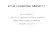 Brain Compatible Education Donna Minor EDU 417: Cognitive Studies Capstone Instructor: Angela Coleman January 13, 2014