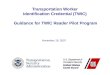 Transportation Worker Identification Credential (TWIC) Guidance for TWIC Reader Pilot Program November 19, 2007