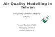 Air Quality Modelling in Tehran Air Quality Control Company (AQCC) Yousef Rashidi (PhD) Managing Director rashidi@tehran.ir