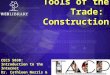 Tools of the Trade: Construction CECS 5030: Introduction to the Internet Dr. Cathleen Norris & Jennifer Smolka