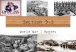 Section 9-1 World War I Begins. Causes of World War I Nationalism- a devotion to the interests and culture of one’s nation. Imperialism- policy in which