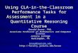 Using CLA-in-the-Classroom Performance Tasks for Assessment in a Quantitative Reasoning Course Gerald Kruse, PhD. Associate Professor of Mathematics and