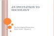A N INVITATION TO SOCIOLOGY The Sociological Perspective Study Guide – Chapter 1