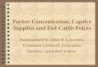 Packer Concentration, Captive Supplies and Fed Cattle Prices Summarized by John D. Lawrence Extension Livestock Economist Director, Iowa Beef Center