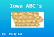 Iowa ABC’s By: Emily Ask. A is for …. 1,857 brick building served as Adel's original school house. Features eight period room settings with photographs