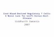Cord Blood-Derived Regulatory T Cells: A Novel Cure for Graft-Versus-Host-Disease Siddharth Damania 2007