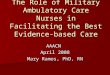 AAACN April 2008 Mary Ramos, PhD, RN The Role of Military Ambulatory Care Nurses in Facilitating the Best Evidence-based Care