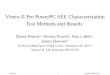 PetrickMAPLD05/P1461 Virtex-II Pro PowerPC SEE Characterization Test Methods and Results David Petrick 1, Wesley Powell 1, Ken LaBel 1, James Howard 2