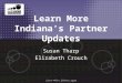 Learn More Indiana’s Partner Updates Susan Tharp Elizabeth Crouch