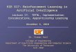 1 ECE 517: Reinforcement Learning in Artificial Intelligence Lecture 17: TRTRL, Implementation Considerations, Apprenticeship Learning Dr. Itamar Arel