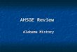 AHSGE Review Alabama History. European Exploration Hernando De Soto –first European in Alabama Hernando De Soto –first European in Alabama Spanish explorer
