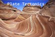 Plate Tectonics. Earth’s Layers The crust Lithosphere- rigid, top of the mantle and continents Asthenosphere- softer and hotter layer underneath They