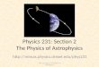 Physics 231: Section 2 The Physics of Astrophysics  1 Phys 231, Topic 2: The Physics of Astrophysics