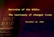 Doctrine of the Bible: The testimony of changed lives December 20, 2009