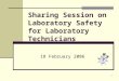 1 Sharing Session on Laboratory Safety for Laboratory Technicians 18 February 2006