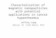Characterization of magnetic nanoparticles with potential applications in cancer hyperthermia Jeffrey Camp Advisor: Dr. Cindi Dennis, NIST