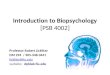 Introduction to Biopsychology [PSB 4002] Professor Robert Lickliter DM 294 / 305-348-3441 licklite@fiu.edu website: dpblab.fiu.edu