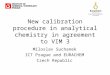 New calibration procedure in analytical chemistry in agreement to VIM 3 Miloslav Suchanek ICT Prague and EURACHEM Czech Republic