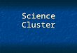Science Cluster. Aerospace Engineer Develop technical advances to be used in space exploration. Develop technical advances to be used in space exploration