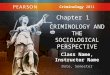 Class Name, Instructor Name Date, Semester Criminology 2011 Chapter 1 CRIMINOLOGY AND THE SOCIOLOGICAL PERSPECTIVE