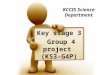 Key stage 3 Group 4 project (KS3-G4P) KCCIS Science Department