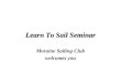 Learn To Sail Seminar Moraine Sailing Club welcomes you