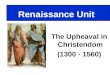 The Upheaval in Christendom (1300 - 1560) Renaissance Unit