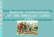 Spanish Colonization of the Americas (1492-1752)