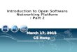 Introduction to Open Software Networking Platform : Part 2 March 17, 2015 CS Hong March 17, 2015 CS Hong