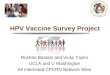 HPV Vaccine Survey Project Roshan Bastani and Vicky Taylor UCLA and U Washington All interested CPCRN Network Sites