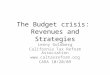The Budget crisis: Revenues and Strategies Lenny Goldberg California Tax Reform Association  CARA 10/20/09