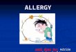 ALLERGY work done by: Adrián Labrado Fdz.. What is allergy? An allergy is an immune system disease. The basis of the disease is that certain components