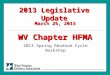 2013 Legislative Update March 26, 2013 WV Chapter HFMA 2013 Spring Revenue Cycle Workshop